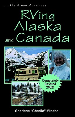 Now’s the time to start researching ‘RVing Alaska and Canada’ for next year’s epic trip