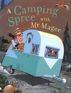 Summer reads for young RVers, # 1 — ‘A Camping Spree with Mr. Magee’ by Chris Van Dusen