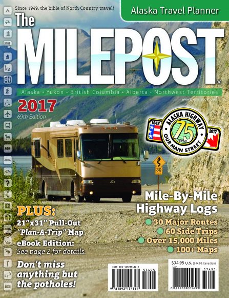 2017 ‘Milepost’ – Alaska Travel Planner’s 69th edition